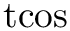 $\mathrm{tcos}$